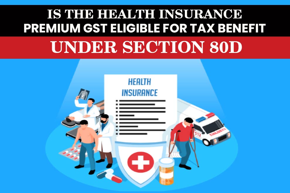 health-insurance-premium-gst-eligible-for-tax